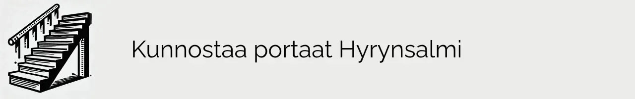 Kunnostaa portaat Hyrynsalmi